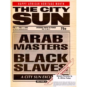 The black Harlem newspaper “The City Sun”’s banner headline for February 1, 1995: “Arab Masters, Black Slaves.”